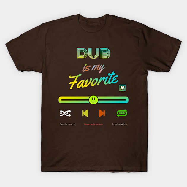 My Favorite is dub T-Shirt by vectorhelowpal